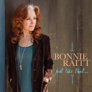 Bonnie Raitt just-like-that