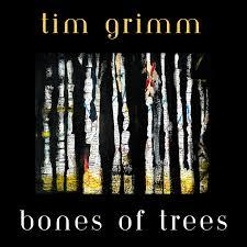 Tim Grimm Bones of Trees